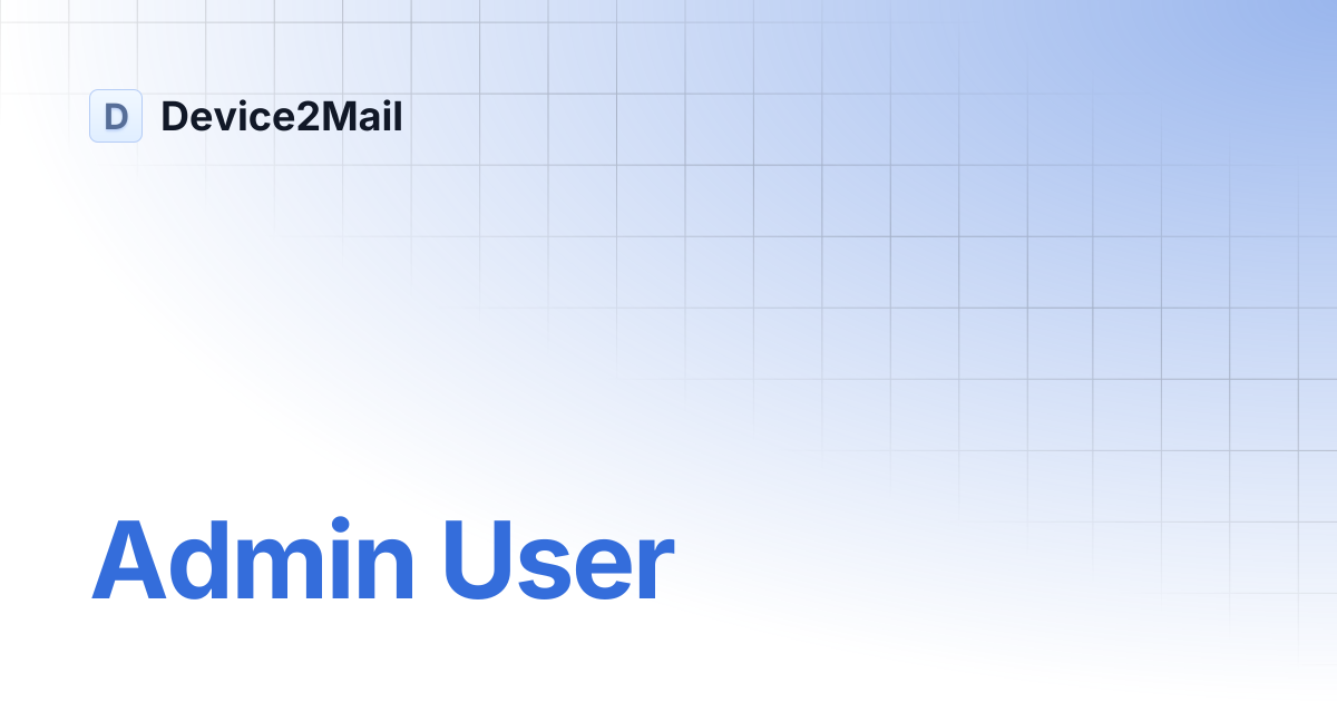 Admin User | Device2Mail