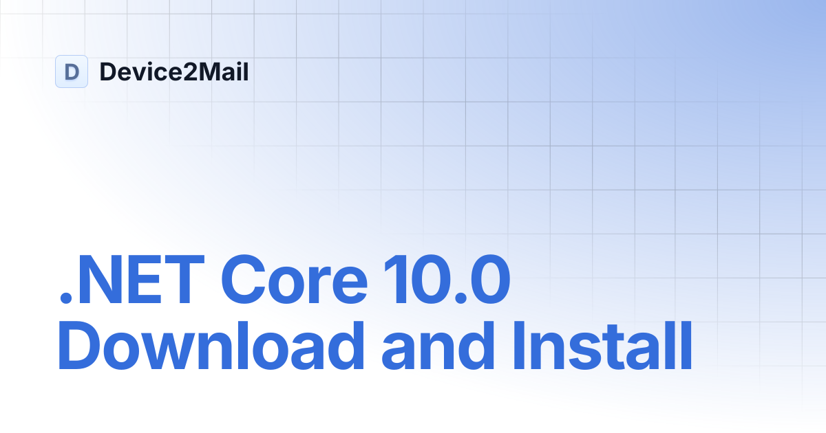 .NET Core 10.0 Download and Install | Device2Mail
