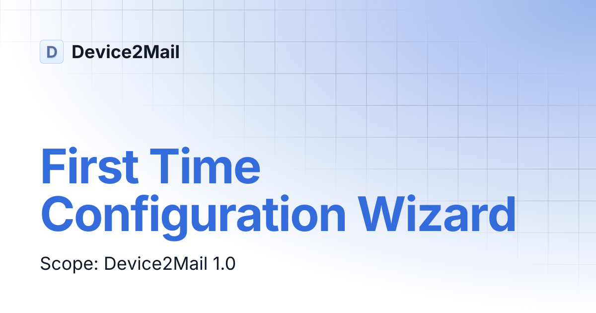 First Time Configuration Wizard | Device2Mail